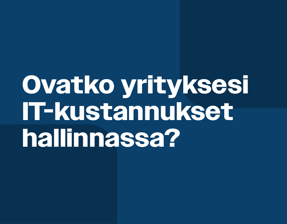 IT-kustannukset kuriin? Aloita näistä 5 asiasta